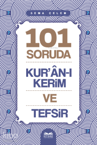 101 Soruda Kur’ân-ı Kerim ve Tefsir