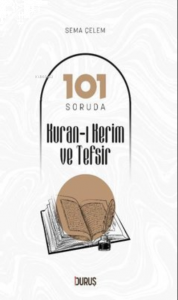101 Soruda Kur’Ân-I Kerim Ve Tefsir