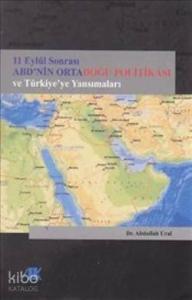 11 Eylül Sonrası| ABD'nin Ortadoğu Politikası ve Türkiye'ye Yansımaları
