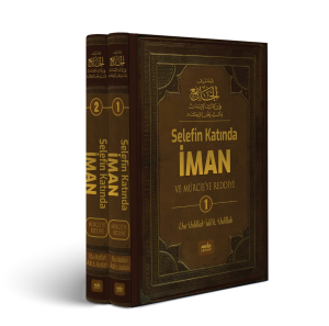 Selefin Katında İman ve Mürcie'ye Reddiye (2 Cilt Takım) (Ciltli)
