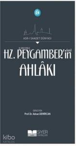 14 Asri Saadet Dünyası Hz Peygamberin sas Ahlakı; AsrI Saadet Dünyası