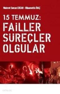 15 Temmuz: Failler, Süreçler, Olgular