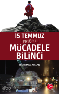 15 Temmuz Fetö ile Mücadele Bilinci