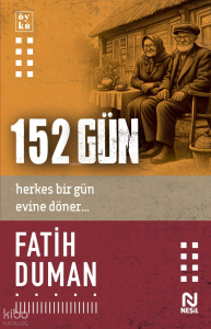 152 Gün;Herkes Bir Gün Evine Döner...