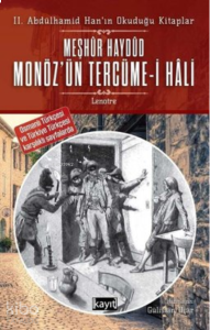2. Abdülhamid Han’ın Okuduğu Kitaplar Meşhur Haydud Monöz’ün (Moneuse) Tercüme-i Hali;Osmanlı Türkçesi ve Türkiye Türkçesi Karşılıklı Sayfalarda