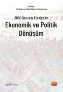 2000 Sonrası Türkiye’de Ekonomik ve Politik Dönüşüm