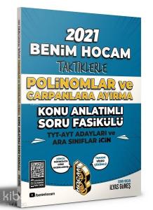 2021 TYT AYT İçin Taktiklerle Polinomlar ve Çarpanlara Ayırma Konu Anlatımlı Soru Fasikülü Benim Hoc