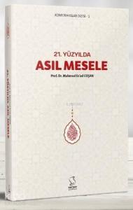 21. Yüzyılda Asıl Mesele