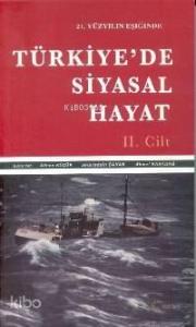 21. Yüzyılın Eşiğinde Türkiye'de Siyasal Hayat (2 Cilt)