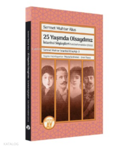25 Yaşında Olsaydınız  İstanbul Söyleşileri ;Eski Defterdekiler (1932)