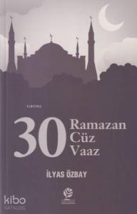 30 Ramazan - 30 Cüz - 30 Vaaz