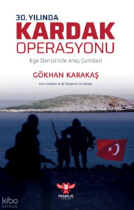 30. Yılında Kardak Operasyonu - Ege Denizi'nde Ateş Çemberi;Ege Denizi'nde Ateş Çemberi