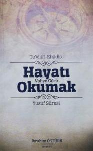 Te’vilül Ehadis Hayatı Vahye Göre Okumak Yusuf Süresi