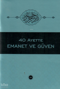40 Ayette Emanet ve Güven