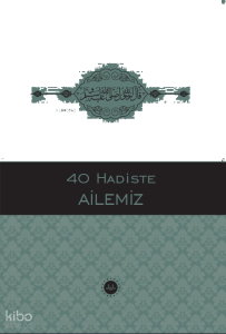 40 Hadiste Ailemiz