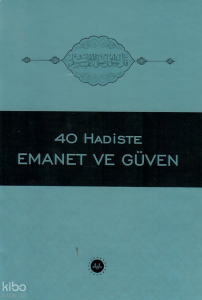 40 Hadiste Emanet Ve Güven