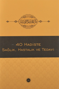 40 Hadiste Sağlık Hastalık Ve Tedavi