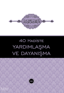 40 Hadiste Yardımlaşma Ve Dayanışma