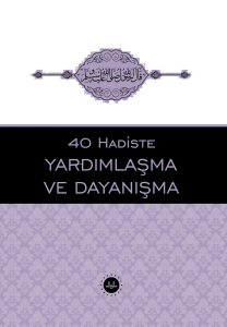 40 Hadiste Yardımlaşma Ve Dayanışma