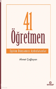 41 Öğretmen - Eğitim Dünyamızı Aydınlatanlar