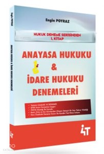 4T Hukuk Deneme Serisi 1. Kitap Anayasa Hukuku İdare