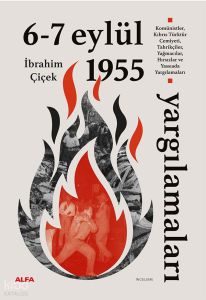 6-7 Eylül 1955 Yargılamaları;Komünistler, Kıbrıs Türktür Cemiyeti, Tahrikçiler, Yağmacılar,  Hırsızlar ve Yassıada Yargılamaları