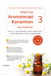 A’dan Z’ye Aromaterapi Karışımları – 3 / Ağrı Dindiriciler