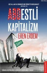 Abdestli Kapitalizm; Siz Allah'a Dininizi mi Öğretiyorsunuz?