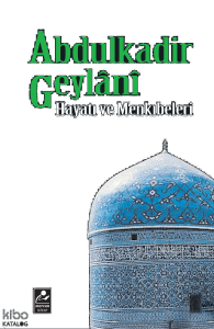 Abdulkadir Geylani Hayat ve Menkıbeleri