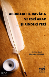 Abdullah B.Ravaha ve Eski Arap Şiirindeki Yeri