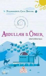 Abdullah Bin Ömer (r.a.); Peygamberimizin Çocuk Dostları 4