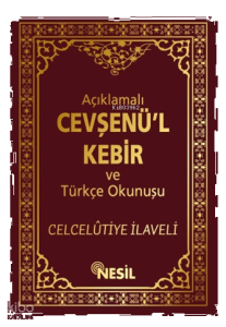 Açıklamalı Cevşen'ül Kebir ve Türkçe Okunuşu (Ciltli);Celcelûtiye İlaveli