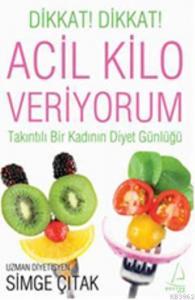 Acil Kilo Veriyorum; Takıntılı Bir Kadının Diyet Günlüğü
