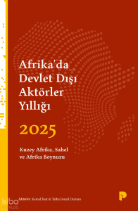 Afrika’da Devlet Dışı Aktörler Yıllığı 2025;Kuzey Afrika, Sahel ve Afrika Boynuzu