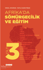 Afrika’da Sömürgecilik Ve Eğitim - Cilt 3