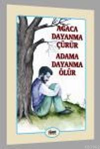 Ağaca Dayanma Çürür