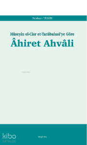 Âhiret Ahvâli;Hüseyin el-Cisr et-Tarâbulusî’ye Göre