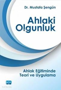 Ahlaki Olgunluk; Ahlak Eğitiminde Teori ve Uygulama