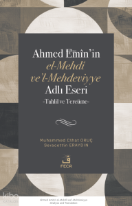 Ahmed Emîn’in el-Mehdî ve’l-Mehdeviyye Adlı Eseri