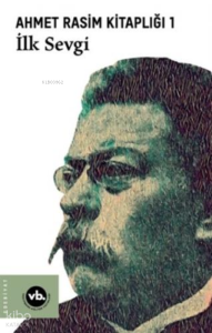 Ahmet Rasim Kitaplığı 1 İlk Sevgi