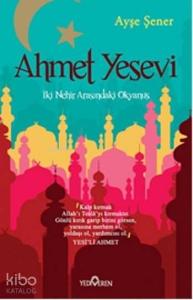 Ahmet Yesevi; İki Nehir Arasındaki Okyanus