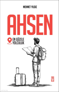 Ahsen;En Güzele Yolculuk