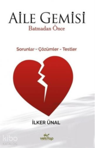 Aile Gemisi Batmadan Önce;Sorunlar - Çözümler - Testler
