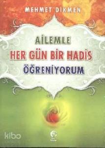 Ailemle Her Gün Bir Hadis Öğreniyorum