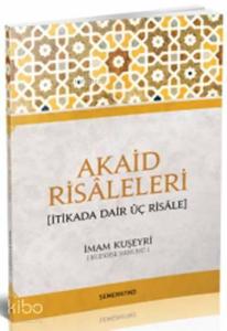 Akaid Risâleleri; İtikada Dair Üç Risâle