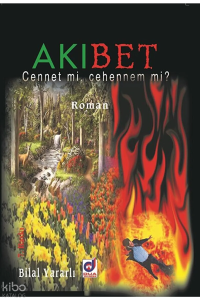 Akıbet; Cennet mi, Cehennem mi?