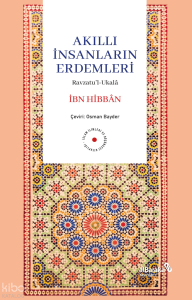 Akıllı İnsanların Erdemleri;Ravzatu'l-Ukala