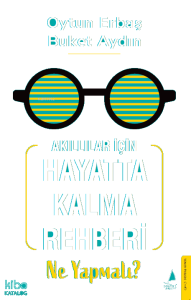 Akıllılar İçin Hayatta Kalma Rehberi -  Ne Yapmalı?