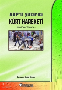 AKP'li Yıllarda Kürt Hareketi 'Umut'tan 'Yıkım'a...