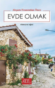 Akşam Ezanından Önce Evde Olmak